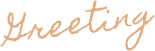 Greeting