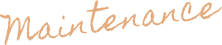 Maintenance